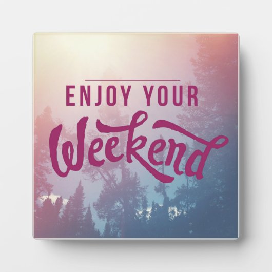 週末の準備ができている フォトプラーク (正面)