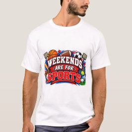 週末はスポーツの時間 Tシャツ