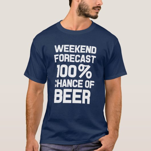 週末はビールおもしろいなワイシャツの100%のチャンスを予測しました Tシャツ (正面)