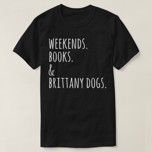 週末ブックスブリタニースパニエル犬犬 Tシャツ (デザイン正面)