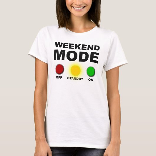 週末モードの面白いTシャツ Tシャツ (正面)