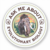 進化生物学のマンモスTシャツ Ask Me About Evolutionary Biology シール (正面)