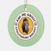 進化生物学のマンモスTシャツ Ask Me About Evolutionary Biology セラミックオーナメント (左)