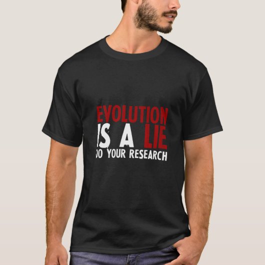 進化論は嘘 調べてみて Tシャツ (正面)
