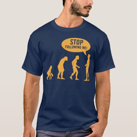 進化-私に続く停止! Tシャツ (正面)