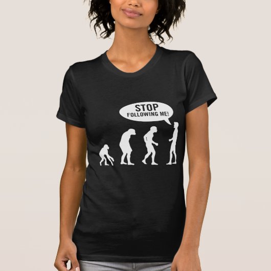 進化-私に続く停止! Tシャツ (正面)