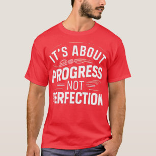 進歩が完璧ではない Tシャツ