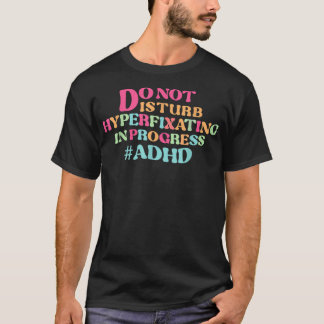 進行中のハイパーフィックを妨害しない Tシャツ