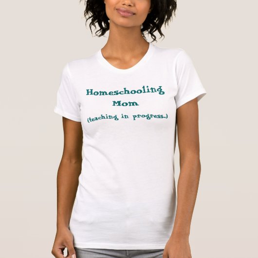 (進行中の教えること…)、Homeschoolingのお母さん Tシャツ (正面)