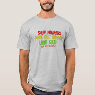 遅いランナーは速いランナーのおもしろTシャツを設計させます Tシャツ