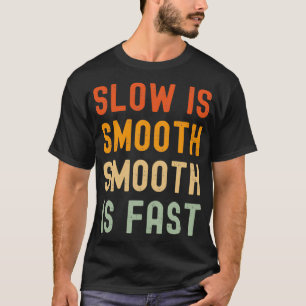 遅い滑らかさは速い Tシャツ