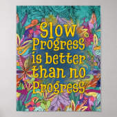 遅い進歩は進歩がないよりましだ |フローラ ポスター (正面)