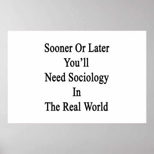 遅かれ早かれ社会学が必要実在だ ポスター (正面)