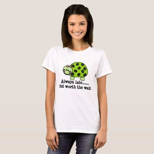 遅くしかし待ち時間の価値を持つTurtleかわいい女性または常に Tシャツ (正面フル)