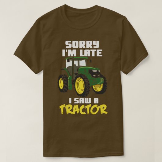 遅くなってごめんなさいトラクター見た Tシャツ (デザイン正面)