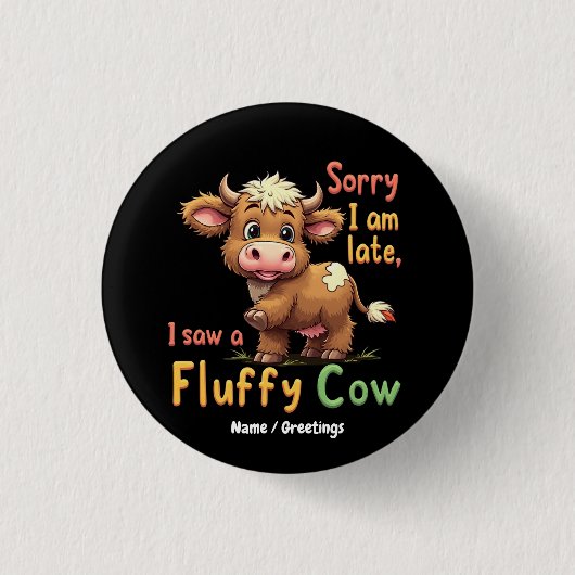 遅くなってごめんなさい、カワイイ&ふわふわの牛を見おもしろいた 缶バッジ (正面)