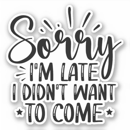 遅くなってごめんなさい、嫌だっ来た シール (正面)