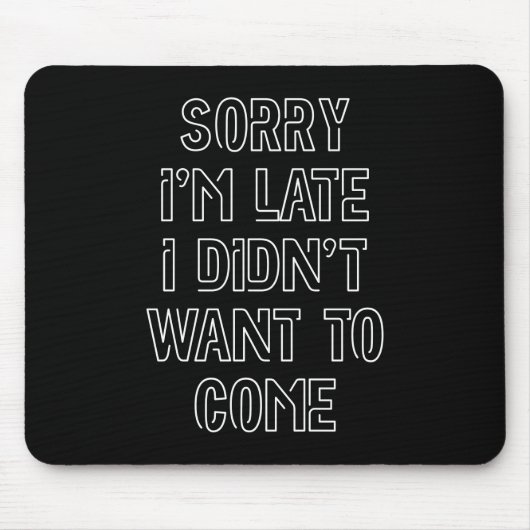 遅くなってごめんなさい、嫌だっ来た マウスパッド (正面)