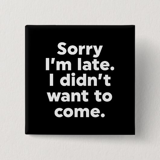 遅くなってごめんなさい。嫌だっ来た。 缶バッジ (正面)