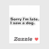 遅くなってごめんなさい。犬のおもしろい犬好き シール (シート)