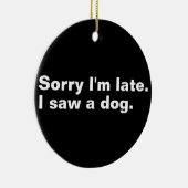 遅くなってごめんなさい。犬のおもしろい犬好き セラミックオーナメント (右)