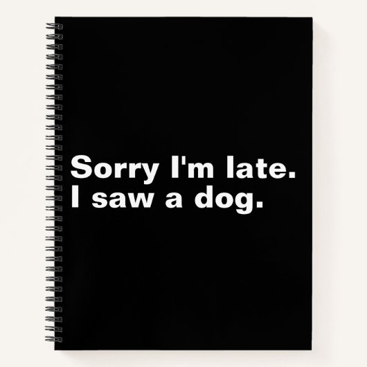 遅くなってごめんなさい。犬のおもしろい犬好き ノートブック (正面)