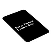 遅くなってごめんなさい。犬のおもしろい犬好き マグネット (右側)