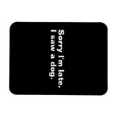 遅くなってごめんなさい。犬のおもしろい犬好き マグネット (横)