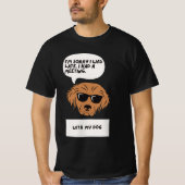 遅くなってごめんなさい。犬のTeeを持って Tシャツ (正面)