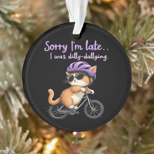遅くなってごめんなさい、私はぐずぐずしていた オーナメント (ツリー)