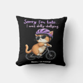 遅くなってごめんなさい、私はぐずぐずしていた クッション (正面)