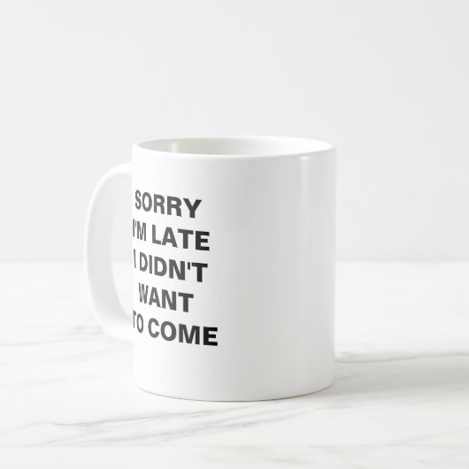 遅くなってごめんなさい。私はコーヒーのマグカップを来飲みたくなかった コーヒーマグカップ (正面左)