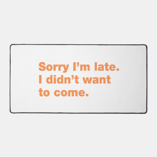遅くなってごめんなさい。私は嫌だっ来た デスクマット (正面)