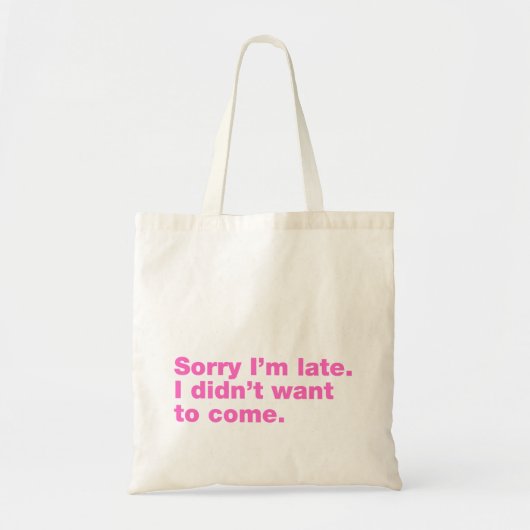 遅くなってごめんなさい。私は嫌だっ来た トートバッグ (正面)
