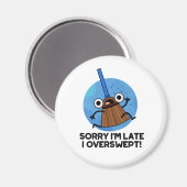 遅くなってごめんねブロムおもしろいプン押し過ぎ マグネット (正面/裏面)