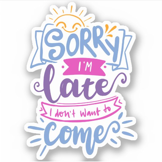 遅くなってごめんね来 |かわいい引用文 シール (正面)