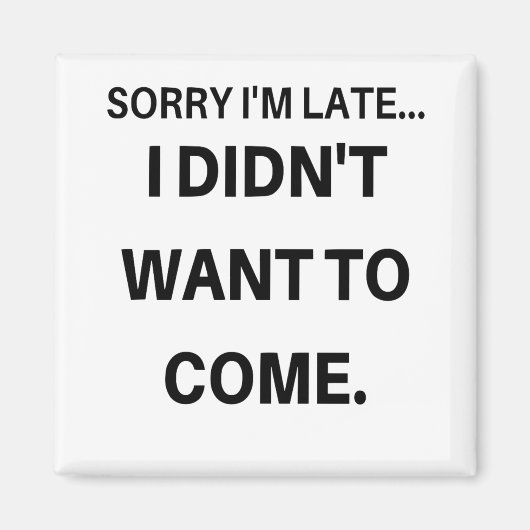 遅くなってごめんね来 マグネット (正面)