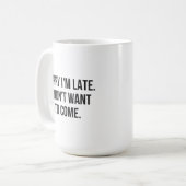 遅くなってごめん。 私は〜したくなかっ来た コーヒーマグカップ (正面左)