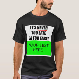 遅すぎも早すぎもない?Tシャツ Tシャツ