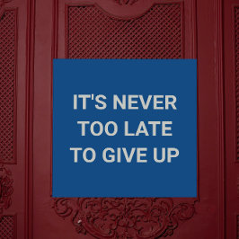 遅すぎるこ与えとがない – 青いsassy おもしろい ポスター