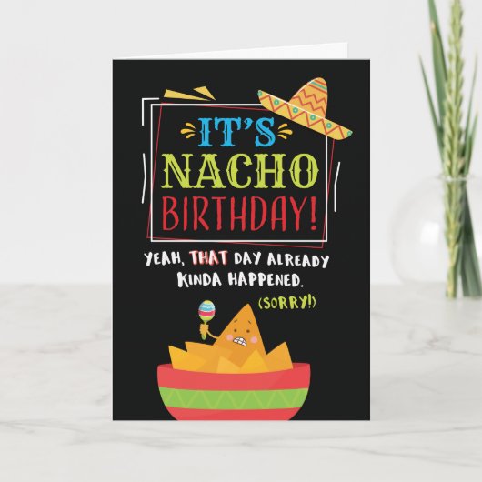遅れた誕生日おもしろい、それはNACHO誕生日カード カード (正面)