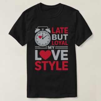 遅れてきた忠誠心のTシャツ Tシャツ