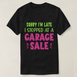 遅れてごめん、ガレージセールに寄ったTシャツ Tシャツ