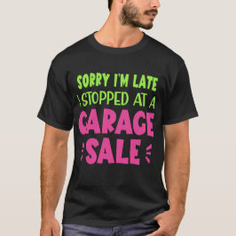 遅れてごめん、ガレージセールに寄ったTシャツ Tシャツ