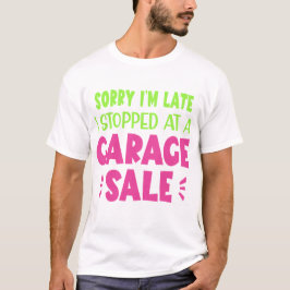 遅れてごめん、ガレージセールに寄ったTシャツ Tシャツ