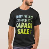 遅れてごめん、ガレージセールに寄ったTシャツ Tシャツ (正面)