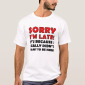 遅れてすみません おもしろTシャツ Tシャツ (正面)