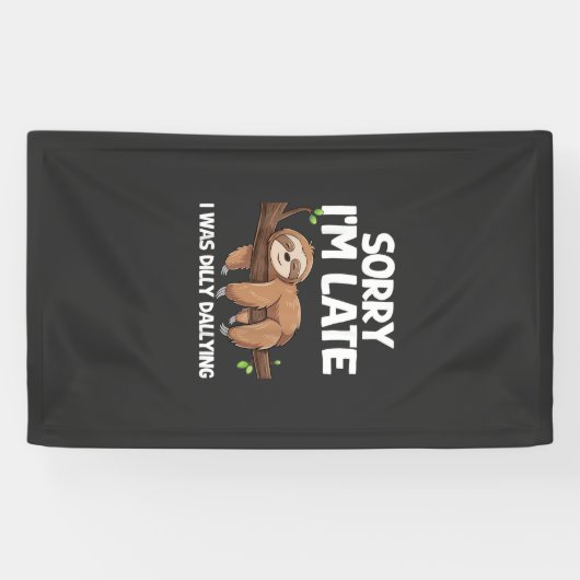 遅れてすみません、ぐずぐずしていました - ナマケモノ Tシャツ 横断幕 (横)