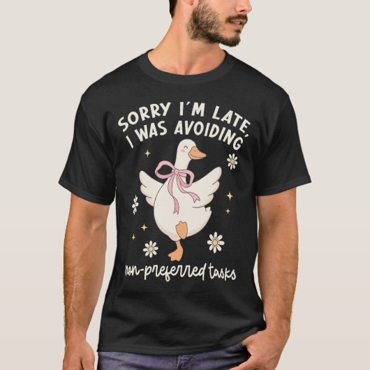 遅れてすみません やりたくない仕事を避けてました Tシャツ (正面)