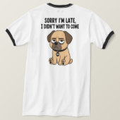 遅れてすみません グランピー ドッグ Tシャツ (デザイン裏面)